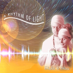 A Rhythm of Light - Shakti &amp; Shiva