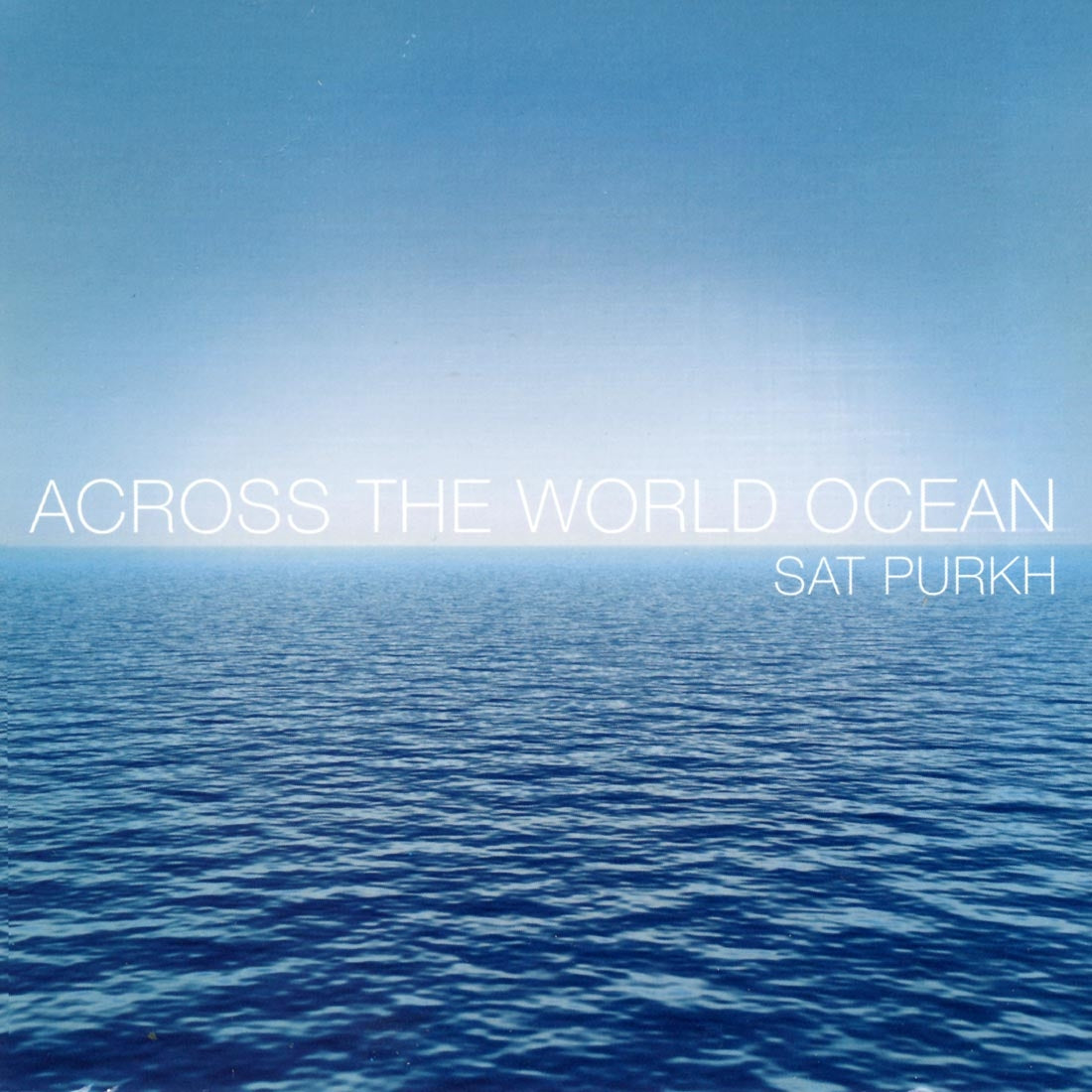 Across the World Ocean - Sat Purkh Kaur complete