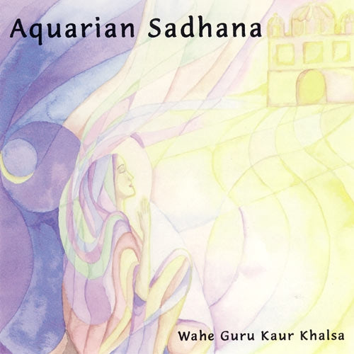 Aquarian Sadhana - Wahe Guru Kaur complet