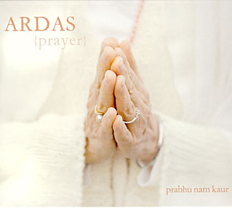 Ardas, prière - Prabhu Nam Kaur complet