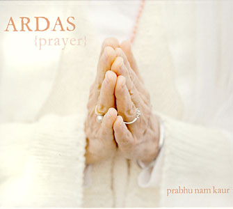 Ardas, Prayer - Prabhu Nam Kaur complete