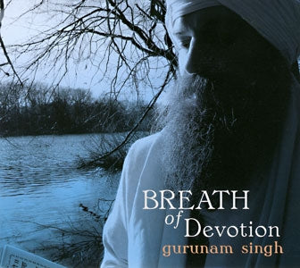 Breath of Devotion - Gurunam Singh Khalsa complete