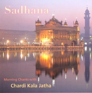 Sadhana - Chardi Kala Jatha - komplett