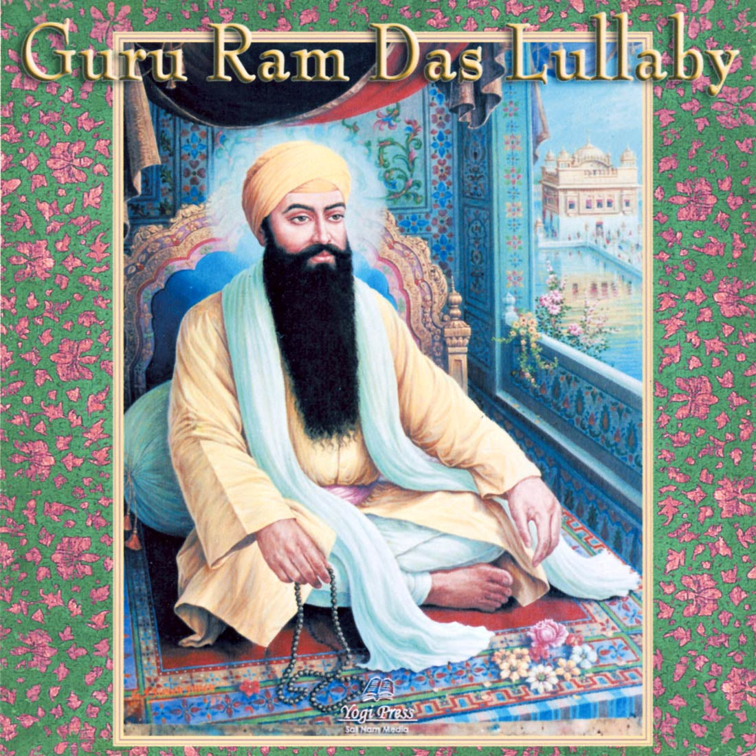 Guru Ram Das Lullaby - Khalsa Women, Mata Mandir & Gurudass Kaur complet
