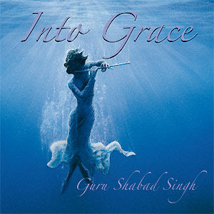 Into Grace - Guru Shabad Singh komplett