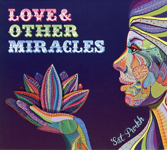 Love &amp; Other Miracles - Sat Purkh Kaur complete