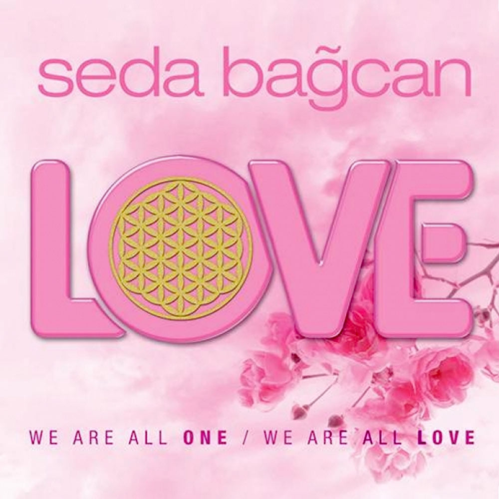 Nous sommes tous amour - Seda Bagcan