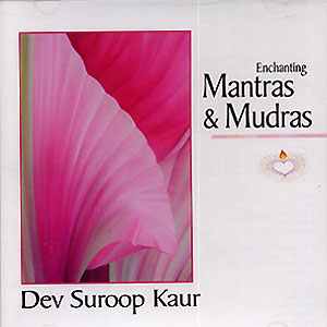 Enchanting Mantras &amp; Mudras - Dev Suroop Kaur terminé