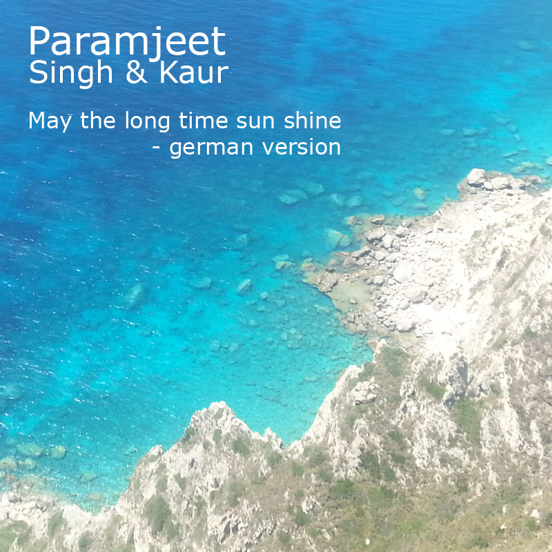 May the long time sun - English and German version - Paramjeet Singh