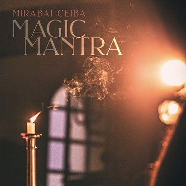 Magic Mantra - Mirabai Ceiba