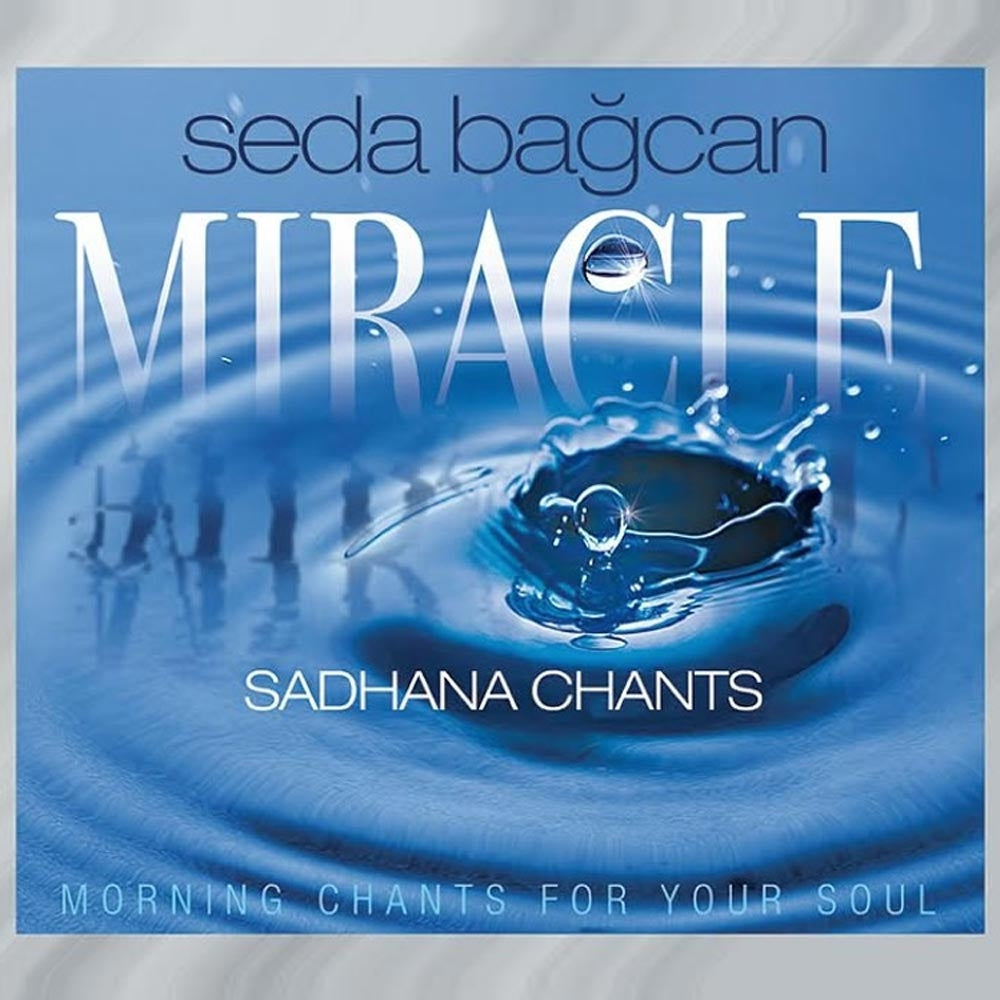 Miracle Sadhana Chants - Seda Bağcan complet