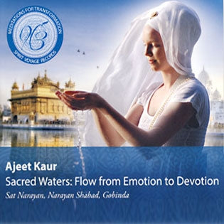 Sacred Waters: Flow from Emotion to Devotion - Ajeet Kaur complete