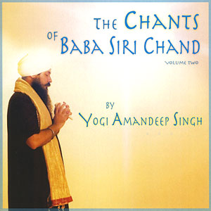 The Chants of Baba Siri Chand - Yogi Amandeep Singh complete