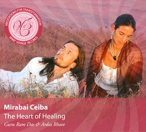 The Heart of Healing - Mirabai Ceiba complete