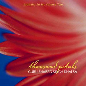 Thousand petals - Guru Shabad Singh complete