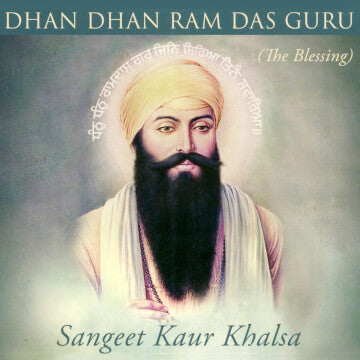 Naad - La Bénédiction (Dhan Dhan Ram Das Guru) - Sangeet Kaur