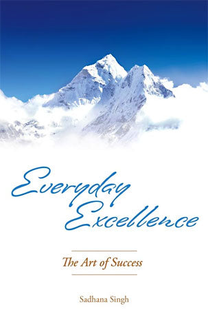 Everyday Excellence, The Art of Success - Sadhana Singh - eBook