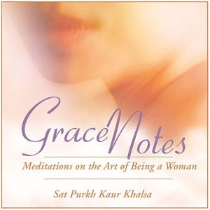 Grace Note Twenty-Four: Saving Grace - Sat Purkh Kaur
