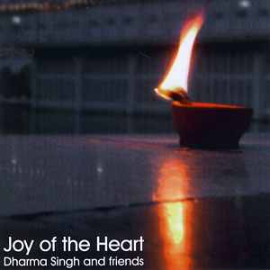 Joy of the Heart - Dharma Singh & Friends komplett