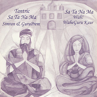 Sa Ta Na Ma - Tantric - Simran Kaur & Wahe Guru Kaur
