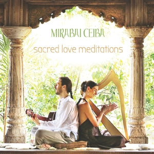 Sacred Love Meditations - Mirabai Ceiba komplett