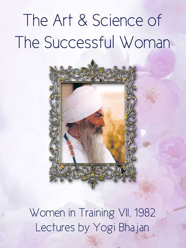 The Art &amp; Science of the Successful Woman - Yogi Bhajan - eBook