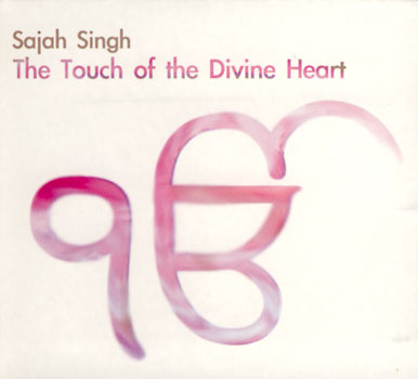 The Touch of the Divine Heart - Sajah Singh komplett
