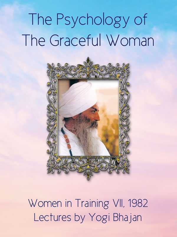 The Psychology of The Graceful Woman - Yogi Bhajan - eBook