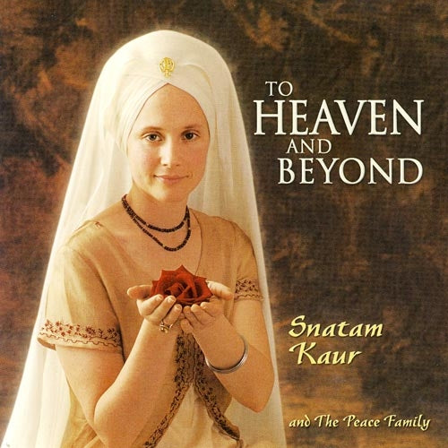 To Heaven and Beyond - Snatam Kaur komplett
